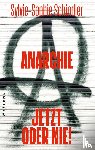 Schindler, Sylvie-Sophie - Anarchie - jetzt oder nie!