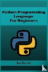 Daniels, Bert - PYTHON PROGRAMMING LANGUAGE FOR BEGINNERS