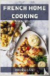 Silva, Benedict - FRENCH HOME COOKING