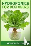 Oliver, Michelle - HYDROPONICS FOR BEGINNERS