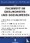 Weiterbildung Leichtgemacht - Busch Pascal - Fachwirt im Gesundheits- und Sozialwesen - Zusammenfassung der IHK-Prüfungen