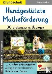 Endres, Sina - Hundgestützte Matheförderung / 30 pfotenstarke Übungen