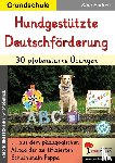Endres, Sina - Hundgestützte Deutschförderung / 30 pfotenstarke Übungen