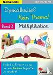 Ertl, Claudia - Dyskalkulie? Kein Thema! / Band 3: Multiplikation