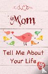 Tell Me Collection - Mom, Tell Me About Your Life