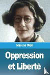 Weil, Simone - Oppression et Liberté