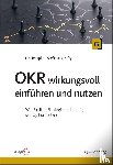 Reupke, Urs, Baginsky, Steffi - OKR wirkungsvoll einführen und nutzen