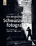 Hoffmann, Torsten Andreas - Die Magie der Schwarzweißfotografie
