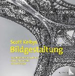 Kelby, Scott - Scott Kelbys Bildgestaltung