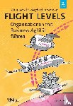 Leopold, Klaus, Kaltenecker, Siegfried - Flight Levels - Organisationen mit Business-Agilität führen