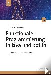 Prähofer, Herbert - Funktionale Programmierung in Java und Kotlin