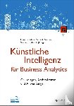 Haneke, Uwe, Zimmer, Michael, Trahasch, Stephan - Künstliche Intelligenz für Business Analytics