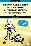 Sweigart, Al - Routineaufgaben mit Python automatisieren