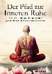 Shakya, Sumitra - Der Pfad zur Inneren Ruhe