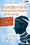 Albrecht, Jonathan M. - Borderline-Persönlichkeitsstörung - Das Selbsthilfe Buch für Betroffene und Angehörige: Wie Sie Borderline erkennen, richtig damit umgehen und durch Selbstakzeptanz zu einem glücklichen Leben finden