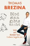 Thomas, Brezina - Blödsinn gibts nicht