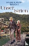 Eselböck, Eveline, Eselböck, Walter - Unser Istrien