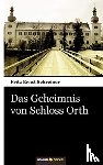 Schreiner Fritz Ernst - Das Geheimnis von Schloss Orth