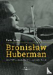 Szalsza, Piotr - Bronislaw Huberman