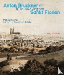 - Anton Bruckner & Sankt Florian - Wie alles begann