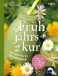 Hirsch, Siegrid - Frühjahrskur mit heimischen Wildkräutern