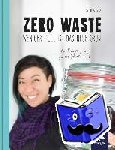 Su, Shia - Zero Waste - Weniger Müll ist das neue Grün