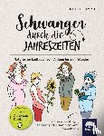 Schrammel, Judith - Schwanger durch die Jahreszeiten