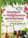 Kircher-Storch, Barbara, Hahner, Michaele, Kircher, Claudia - Hausbuch der Heilpflanzenverarbeitung