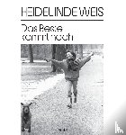 Weis, Heidelinde - Das Beste kommt noch