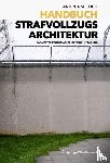 Seelich, Andrea - Handbuch Strafvollzugsarchitektur