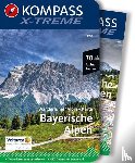 Garnweidner, Siegfried, Schneeweiß, Christian, Theil, Walter, Rettstatt, Thomas - KOMPASS X-treme Wanderführer Bayerische Alpen, 70 Alpine Touren