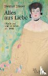 Grieser, Dietmar - Alles aus Liebe