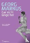 Markus, Georg - Gar nicht lange her