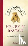 Bubenzer, Anne Helene - Die unglaubliche Geschichte des Henry N. Brown
