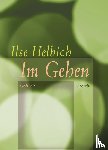 Helbich, Ilse - Im Gehen