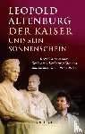 Altenburg, Leopold - Der Kaiser und sein Sonnenschein