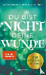 Hinterleitner, Katja Maria - Du bist nicht deine Wunde. SPIEGEL-Bestseller 2025. #1-Bestseller AUT. Börsenblatt-Bestseller