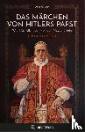 Dalin, David G. - Das Märchen von Hitlers Papst
