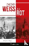 Dwinger, Edwin Erich - Zwischen Weiß und Rot