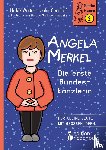 Wolter, Heike, Christof, Julia, Springer-Ferazin, Bettina - Angela Merkel - Die erste Bundeskanzlerin