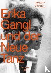  - Erika Gangl und der Neue Tanz