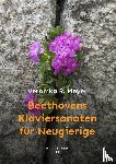Meyer, Veronika R. - Beethovens Klaviersonaten für Neugierige