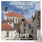 Karl, Franz, Strizik, Helma - Augenblick mal! Krems von seinen schönsten Seiten
