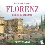 Gatscher-Riedl, Gregor - Florenz und die Habsburger