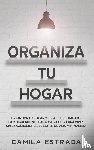 Estrada, Camila - Organiza tu hogar