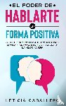 Caballero, Leticia - El poder de hablarte en forma positiva