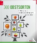 Bernkopf, Siegfried - 300 Obstsorten