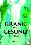 Baatz, Ursula, Schwabl, Herbert, Steinmetz, Karl-Heinz, Sr. Bauer, Heidrun - KRANK oder GESUND