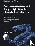 Neeb, Gunter - Alterskrankheiten und Langlebigkeit in der chinesischen Medizin