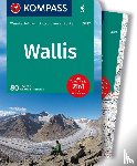 Heitzmann, Wolfgang - KOMPASS Wanderführer Wallis, 80 Touren mit Extra-Tourenkarte